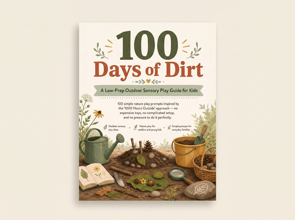 100 Days of Dirt: A Low-Prep Outdoor Sensory Play Guide for Kids